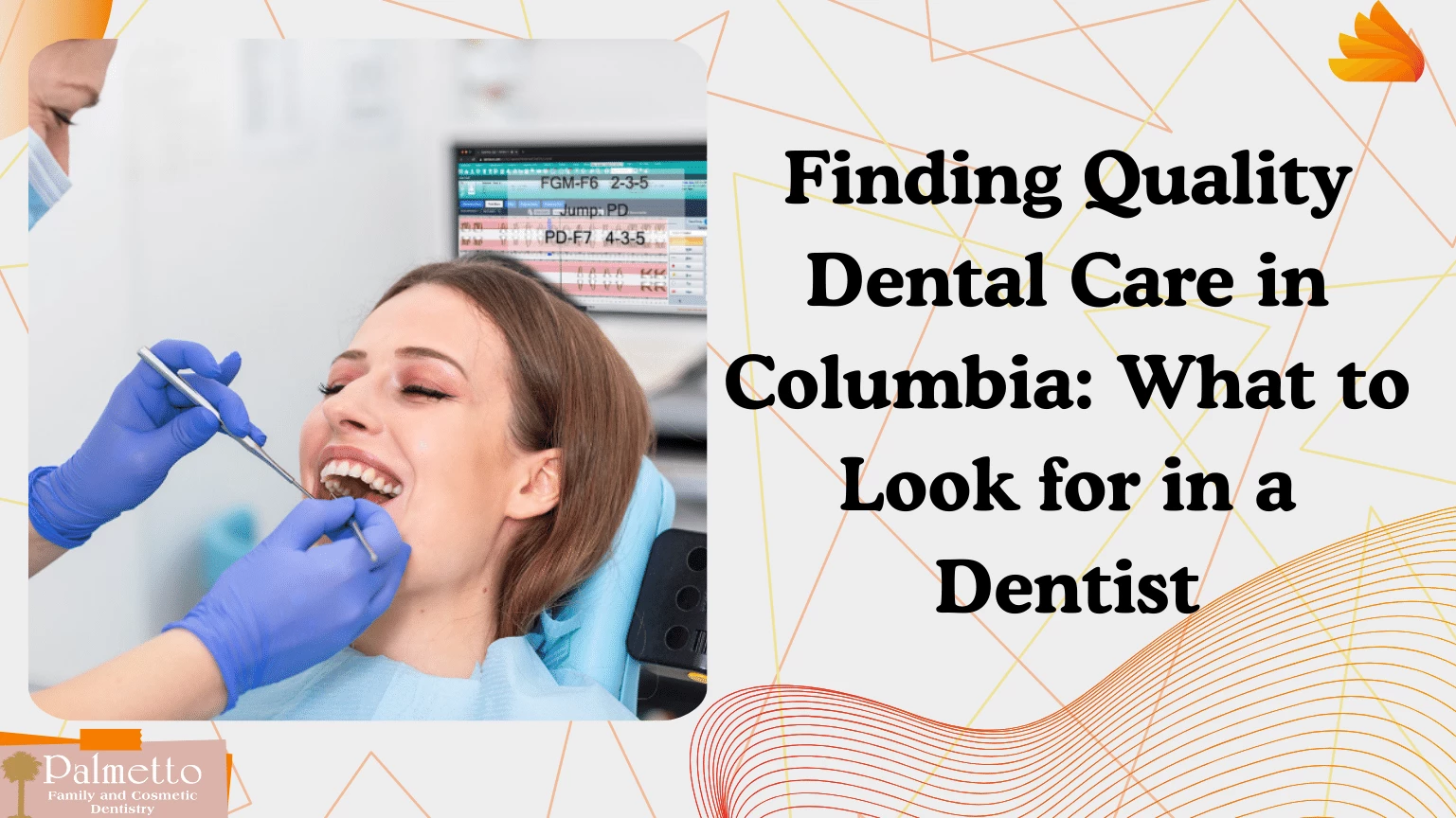 Finding Quality Dental Care in Columbia What to Look for in a Dentist